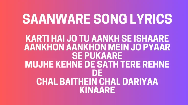 Saanware Song Lyrics