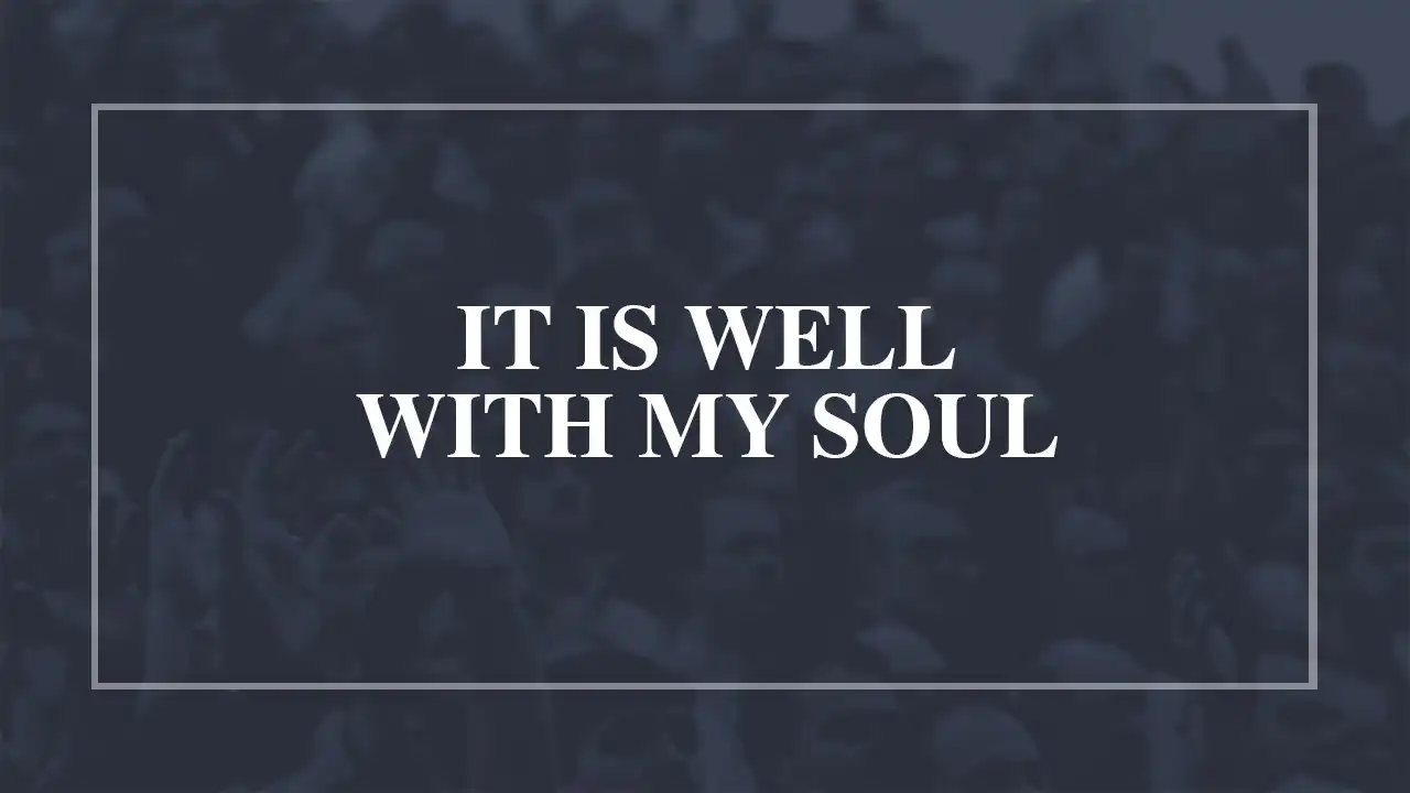 It Is Well With My Soul Song Lyrics