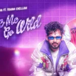 Make Me Go Wild Song Lyrics