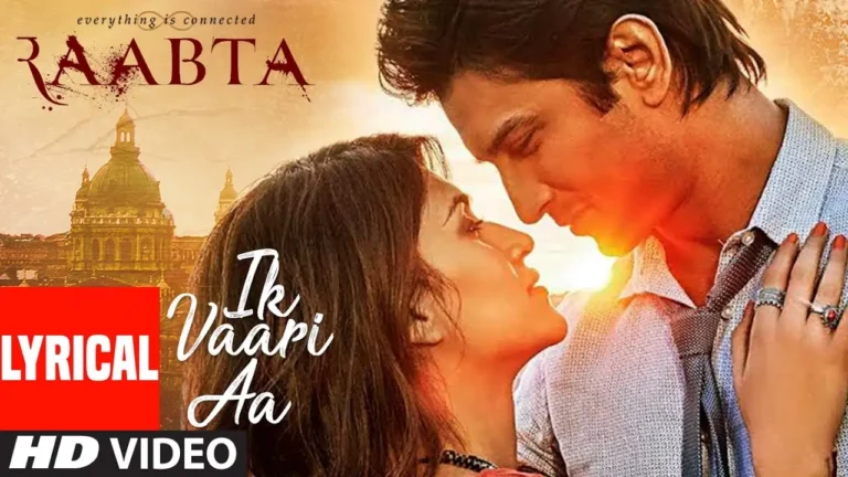 Ikk Vaari Aa Song Lyrics - Raabta