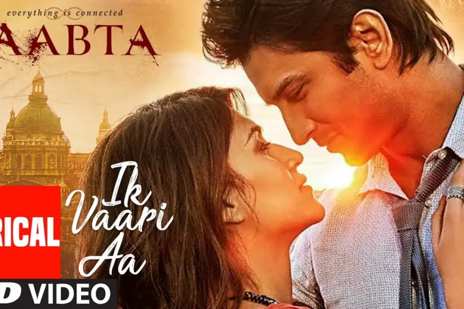 Ikk Vaari Aa Song Lyrics - Raabta